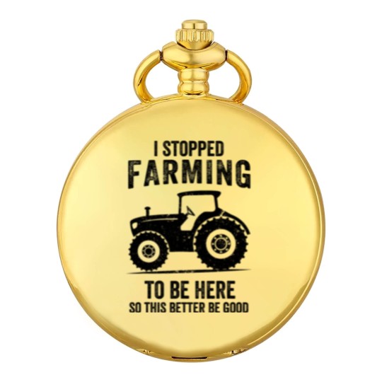 Discover I Stopped Farming To Be Here Funny Farming Pocket Watches