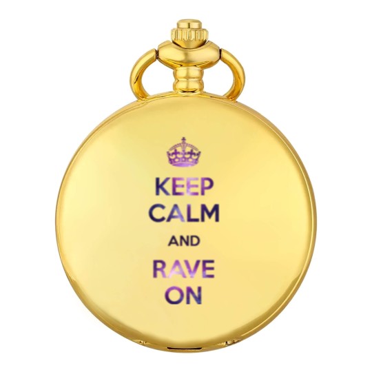 Discover Keep calm & Rave on Pocket Watches