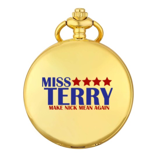 Discover Miss Terry Make Nick Mean Again Pocket Watches