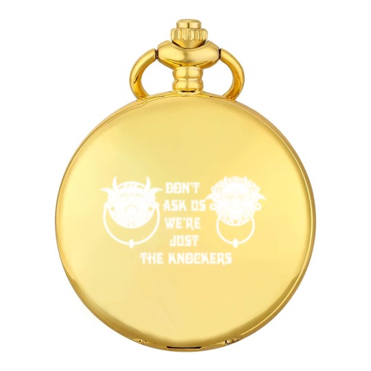 Discover DON'T ASK US, WE'RE JUST THE KNOCKERS Pocket Watches