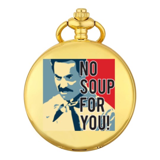Discover No Soup For You Pocket Watches