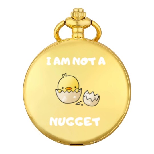 Discover I Am Not A Nugget Pocket Watches