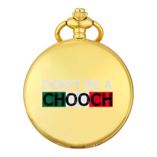 Discover Don't Be A Chooch Funny Saying Humor Italian Gift Pocket Watches