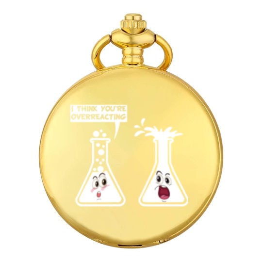 Discover You're Overreacting Funny Science Chemistry Humor Pocket Watches