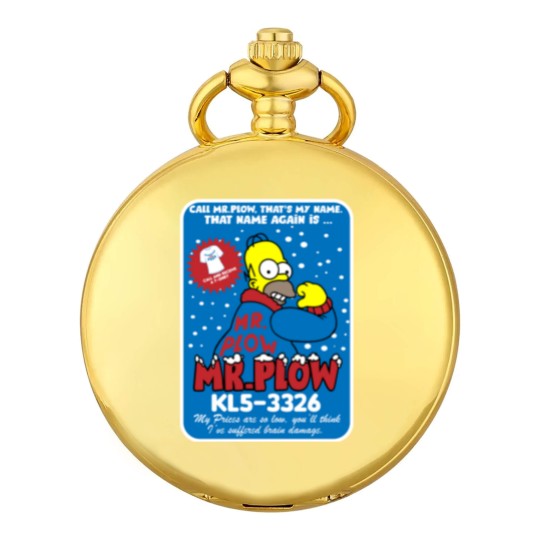 Discover Mr Plow thats my name Pocket Watches