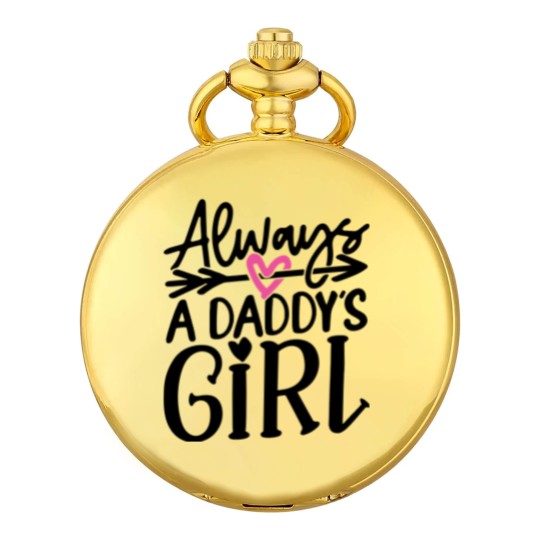 Discover Daddys Girl T- Pocket Watches Always a Daddy's Girl T- Pocket Watches Pocket Watches