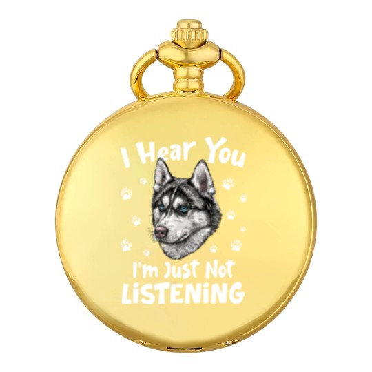 Discover Siberian Husky Dog I Hear You I'm Just Not Listening - Siberian Husky Dog Pocket Watches