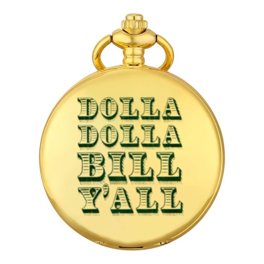 Discover Dolla Dolla Bill Yall Pocket Watches