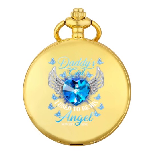 Discover daddys girl i used to be his angel now hes mine Pocket Watches