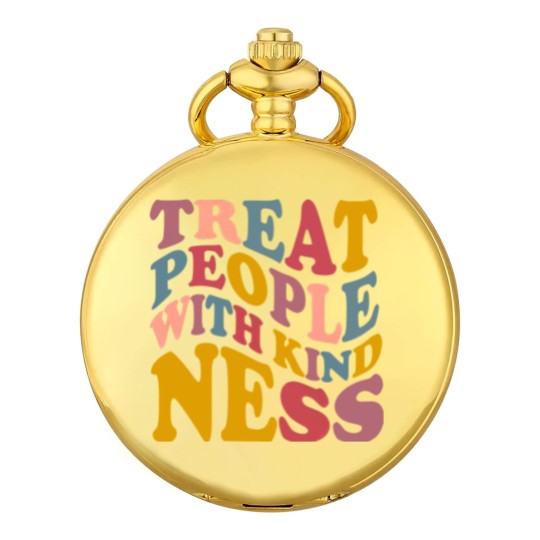 Discover Treat People With Kindness Pocket Watches