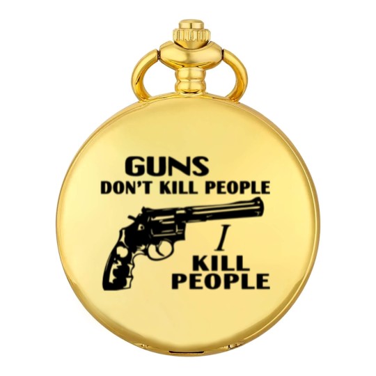 Discover Guns don't kill people, I kill people Pocket Watches, happy gilmore Adam Sandler Pocket Watches