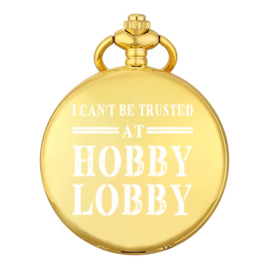 Discover I Can't Be Trusted At Hobby Lobby funny gift Pocket Watches Pocket Watches