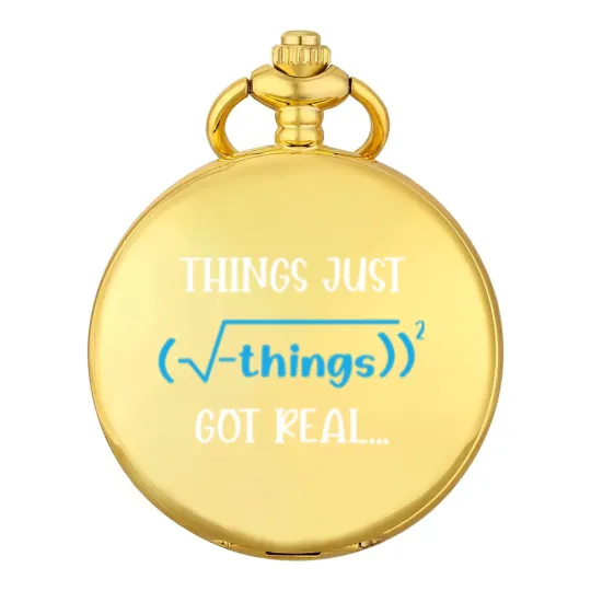Discover Funny Math Tees: Things Just Got Real Pocket Watches