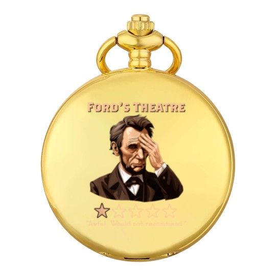 Discover Abraham Lincoln Fords Theatre Rating Funny Pocket Watches