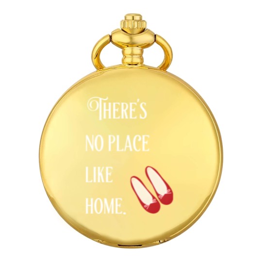 Discover theres no place like home wizard of oz - Theres No Place Like Home - Pocket Watches