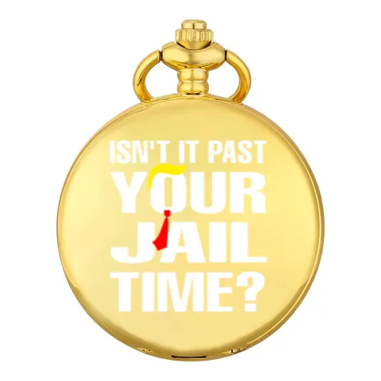 Discover Isn't It Past Your Jail Time Pocket Watches