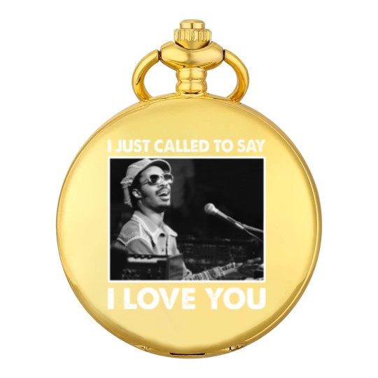Discover I Just Called To Say I Love You Stevie Wonder Gift Pocket Watches