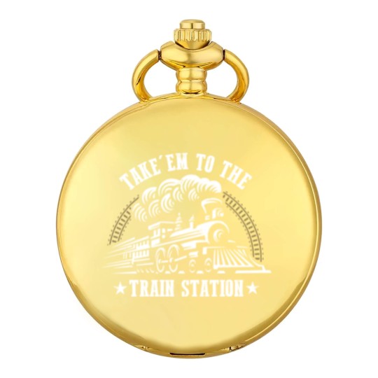 Discover Take Em To The Train Station Funny Pocket Watches