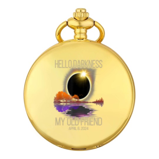 Discover Hello Darkness My Old Friend Solar Eclipse April Pocket Watches