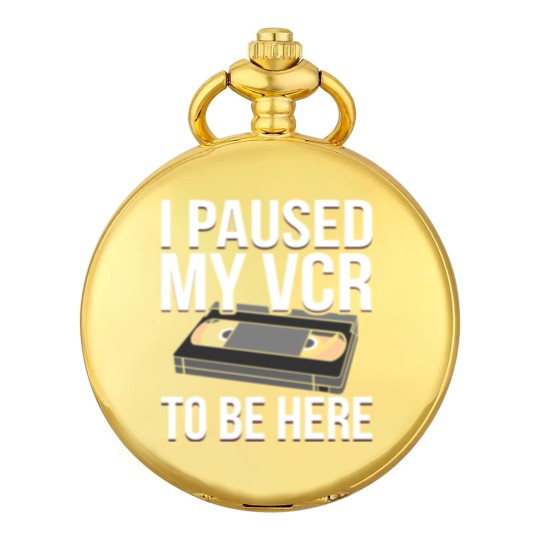 Discover I Paused my VCR to be Here funny VCR Day Pun Pocket Watches