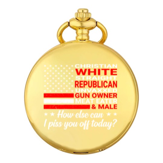 Discover Christian White Straight Republican Unvaxxed (On Pocket Watches
