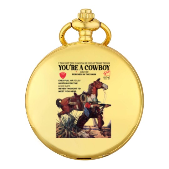 Discover You're a cowboy like me Pocket Watches