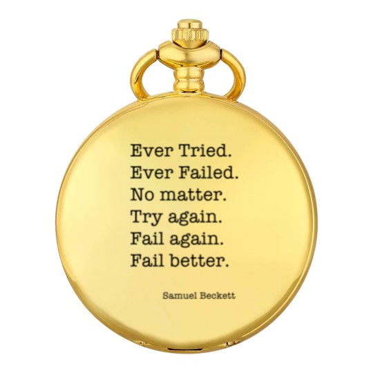 Discover Ever Tried Ever Failed No matter Try again Fail again Fail better Pocket Watches