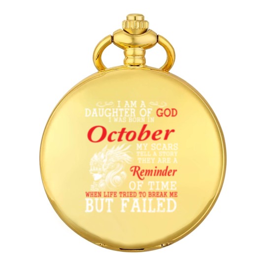 Discover I Am A Daughter Of God I Was Born In October My Scars Tell A Story They Are A Reminder Of Time T-Shi Pocket Watches