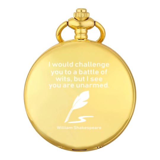 Discover I Would Challenge You To A Battle Of Wits But I See You Are Unarmed William Shakespeare Pocket Watches