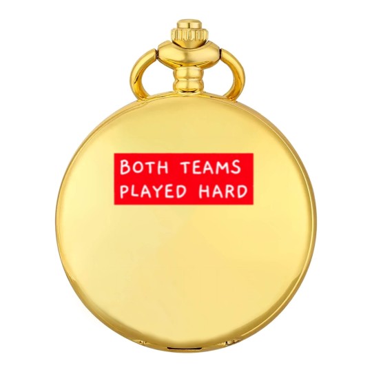 Discover Both Teams Played Hard Pocket Watches