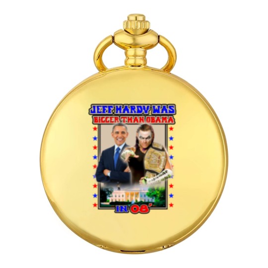 Discover Jeff Hardyy was Bigger than Obama in 08_ Pocket Watches