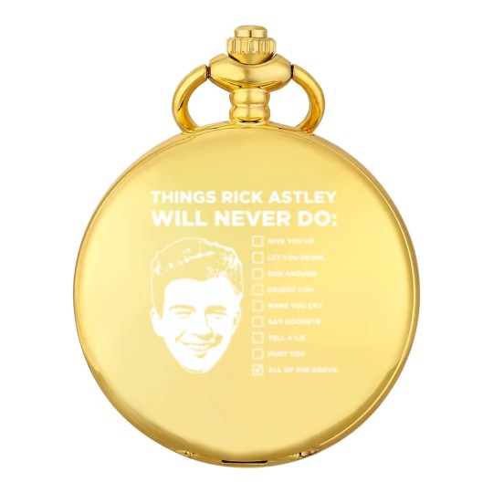 Discover Things Rick Astley Will Never Do Pocket Watches