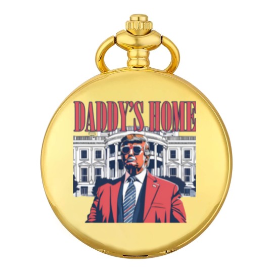 Discover Daddy's Home Pocket Watches, White House 2024 Pocket Watches, Get In Losers Pocket Watches