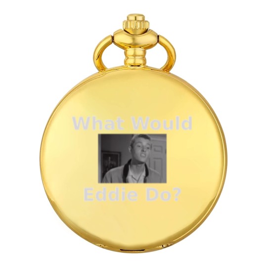 Discover What Would Eddie Haskell Do Pocket Watches