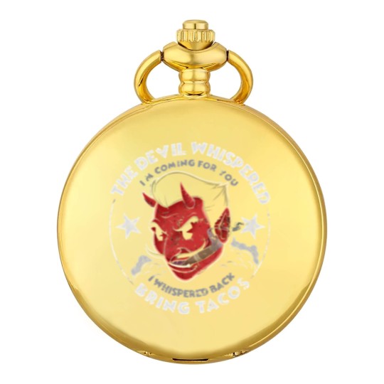 Discover The Devil Whispered Im Coming For You Whispered Pocket Watches