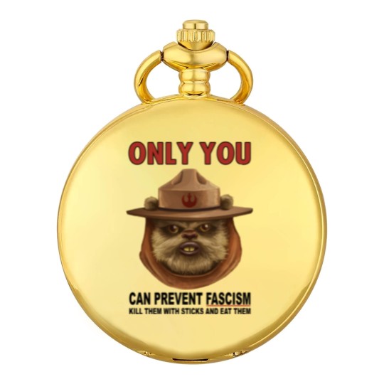 Discover only your can prevent fascism ewok Pocket Watches
