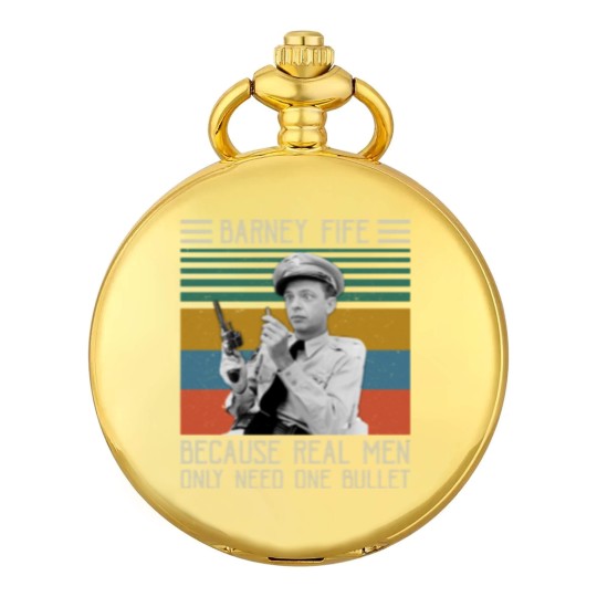 Discover Barney Fife Because Real Men Only Need One Bullet 1 Pocket Watches