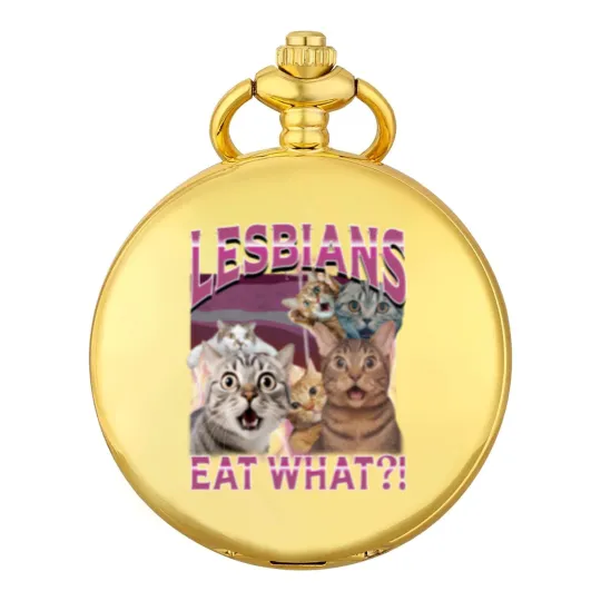 Discover Lesbians Eat What?! Funny Offensive Cat Bootleg Pocket Watches - Unhinged Pocket Watches