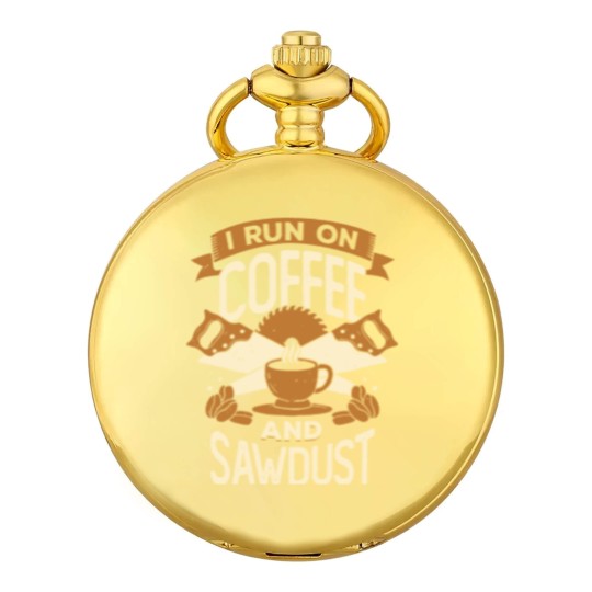 Discover I Run On Coffee And Sawdust - I Run On Coffee And Sawdust - Pocket Watches