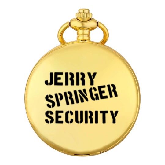 Discover jerry springer security - Jerry Springer Security - Pocket Watches