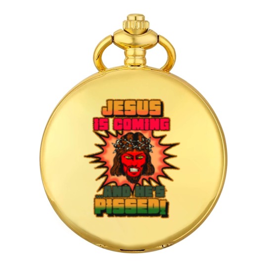 Discover JESUS IS COMING AND HE'S PISSED Pocket Watches