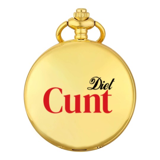 Discover Diet C*nt Pocket Watches, Cunt Pocket Watches, Adult Humour Tees, Funny Saying Pocket Watches