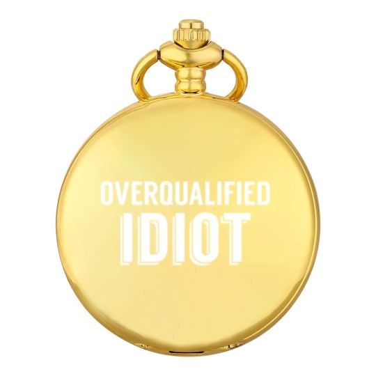 Discover Overqualified Idiot (White) Pocket Watches