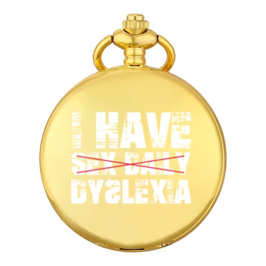 Discover I Have sx Daily Dyslexia Pocket Watches