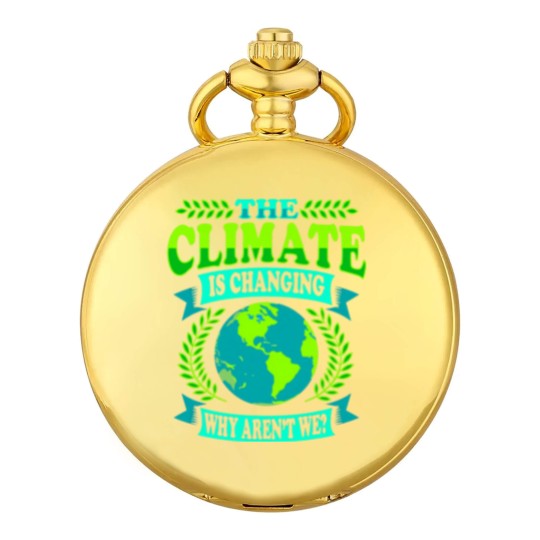 Discover The Climate Is Changing Why Aren't We? Pocket Watches