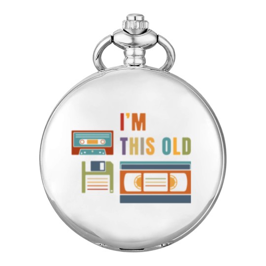 Discover Im this old - Old data storage media Pocket Watches