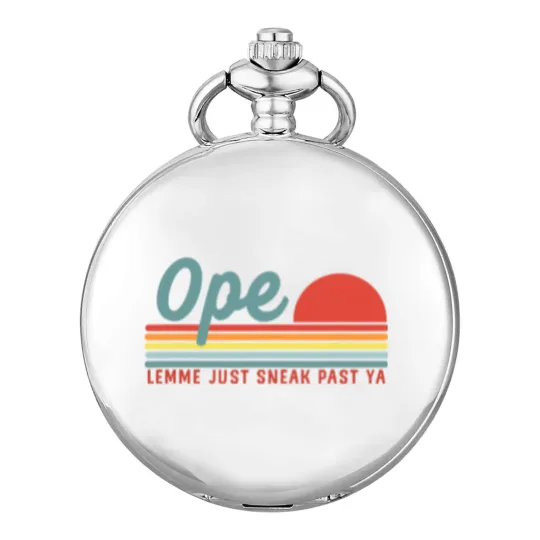 Discover Men Funny Midwest Gift, Ope Just Gonna Sneak Right Pocket Watches