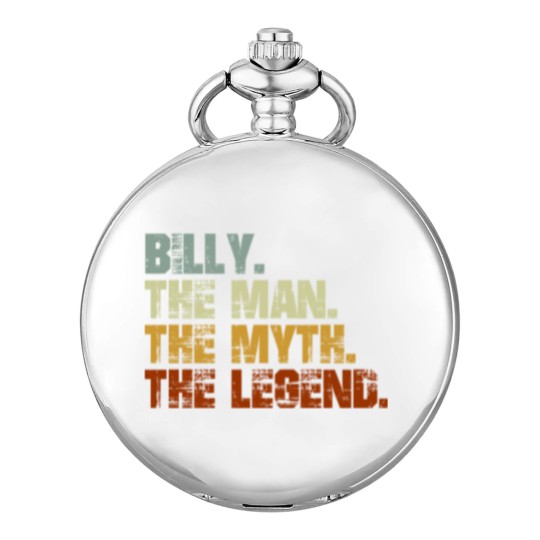 Discover Billy The Man The Myth The Legend - Billy - Pocket Watches