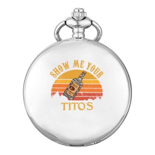 Discover Show Me Your Tito's Pocket Watches, Vodka Lover, Tito's Fan
