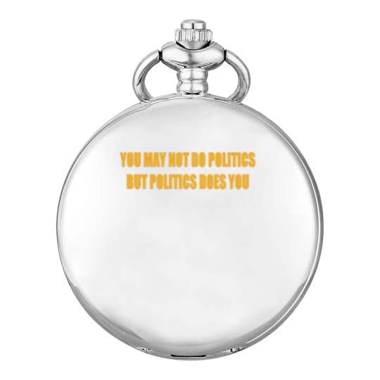 Discover Doing Politics Pocket Watches